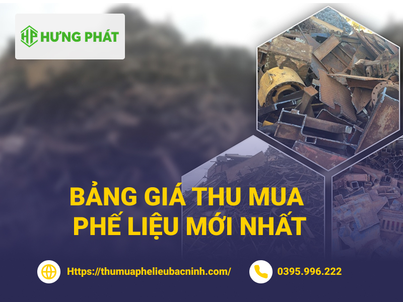 Bảng giá thu mua phế liệu hôm nay tại Phế Liệu Hưng Phát